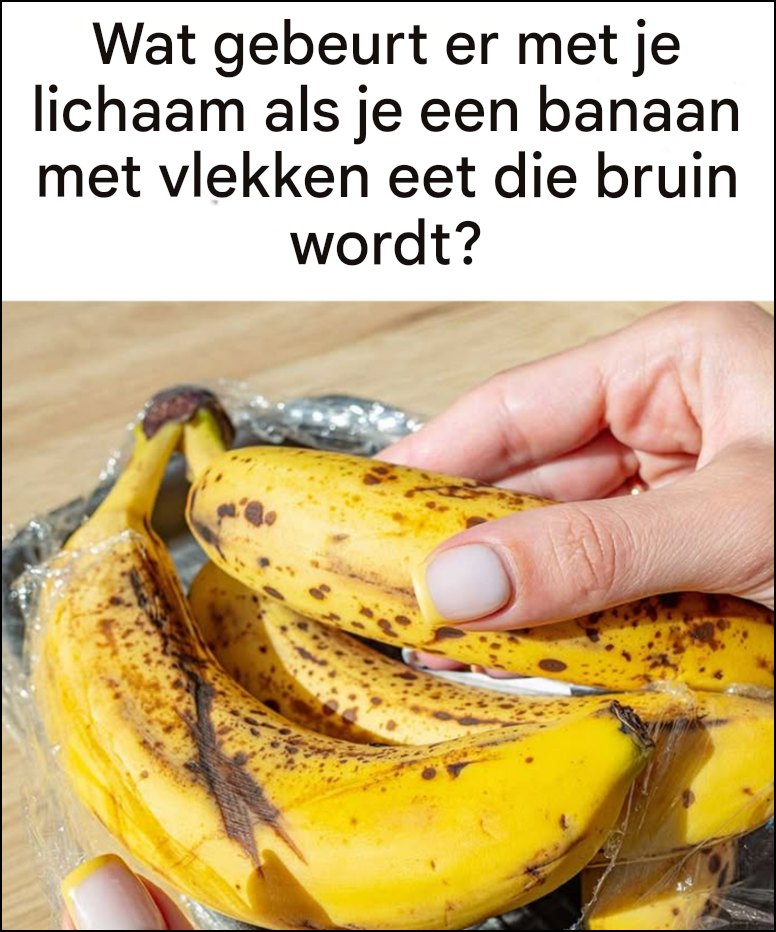 Wat gebeurt er in je lichaam als je een banaan met bruine vlekken eet?