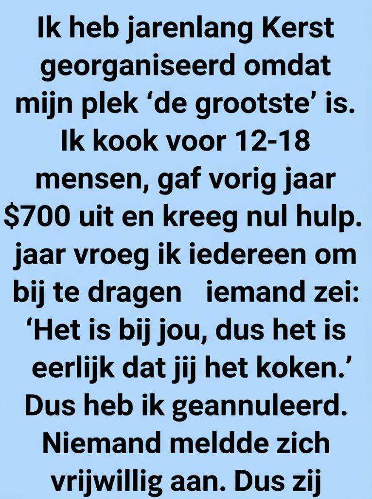 Na jarenlang Kerstmis alleen te hebben doorgebracht, moest ik er uiteindelijk mee stoppen om het zelf te organiseren.