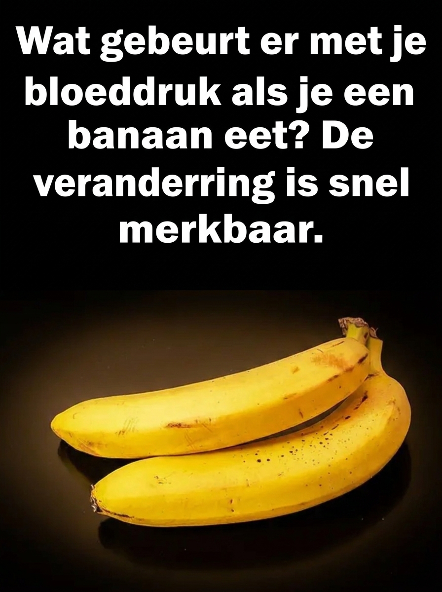 Wat gebeurt er met je bloeddruk als je een banaan eet? De verandering is verrassend snel merkbaar
