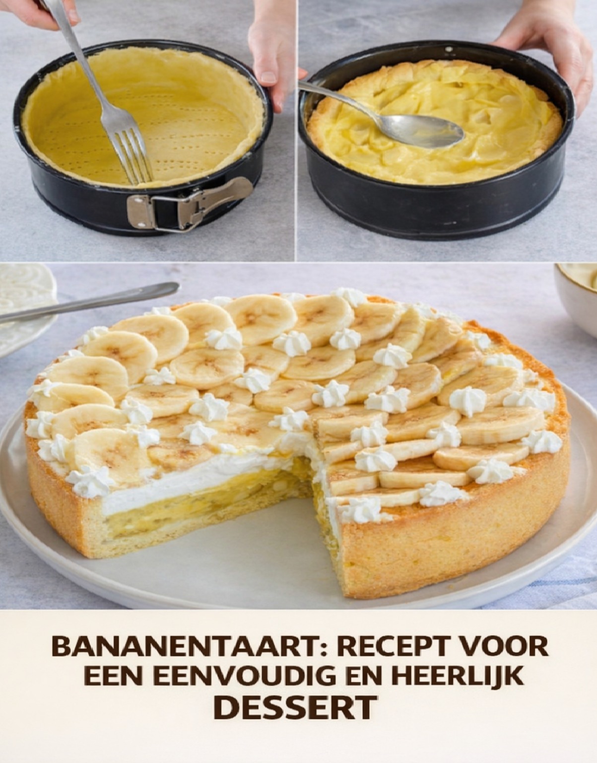Bananentaart: recept voor een eenvoudig en heerlijk dessert
