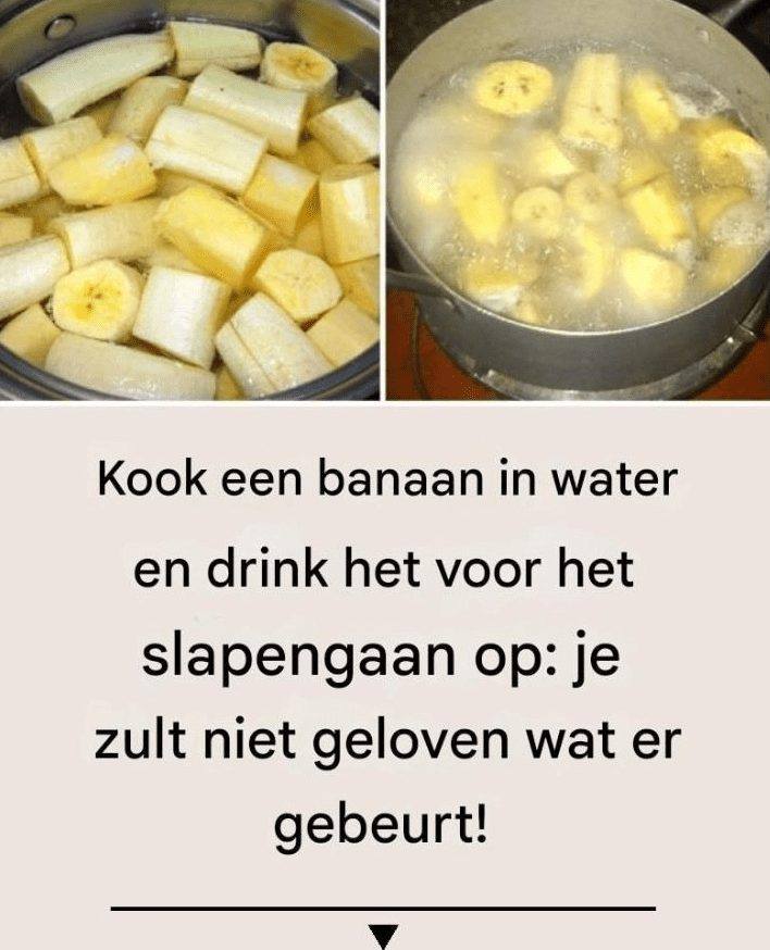 Kook een banaan in water en drink het voor het slapengaan: je zult niet geloven wat er gebeurt!