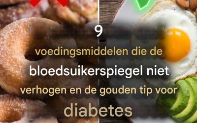 9 voedingsmiddelen die de bloedsuikerspiegel niet verhogen en de gouden tip voor diabetes