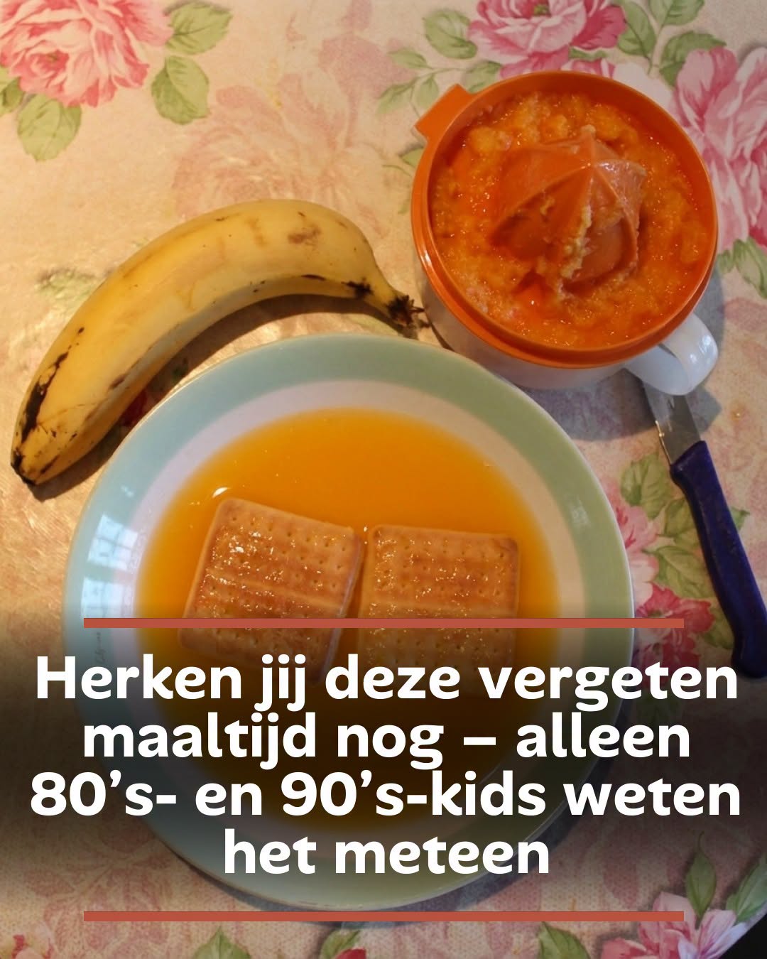 Herken jij deze vergeten maaltijd nog? Alleen kinderen uit de jaren 80 en 90 weten het meteen