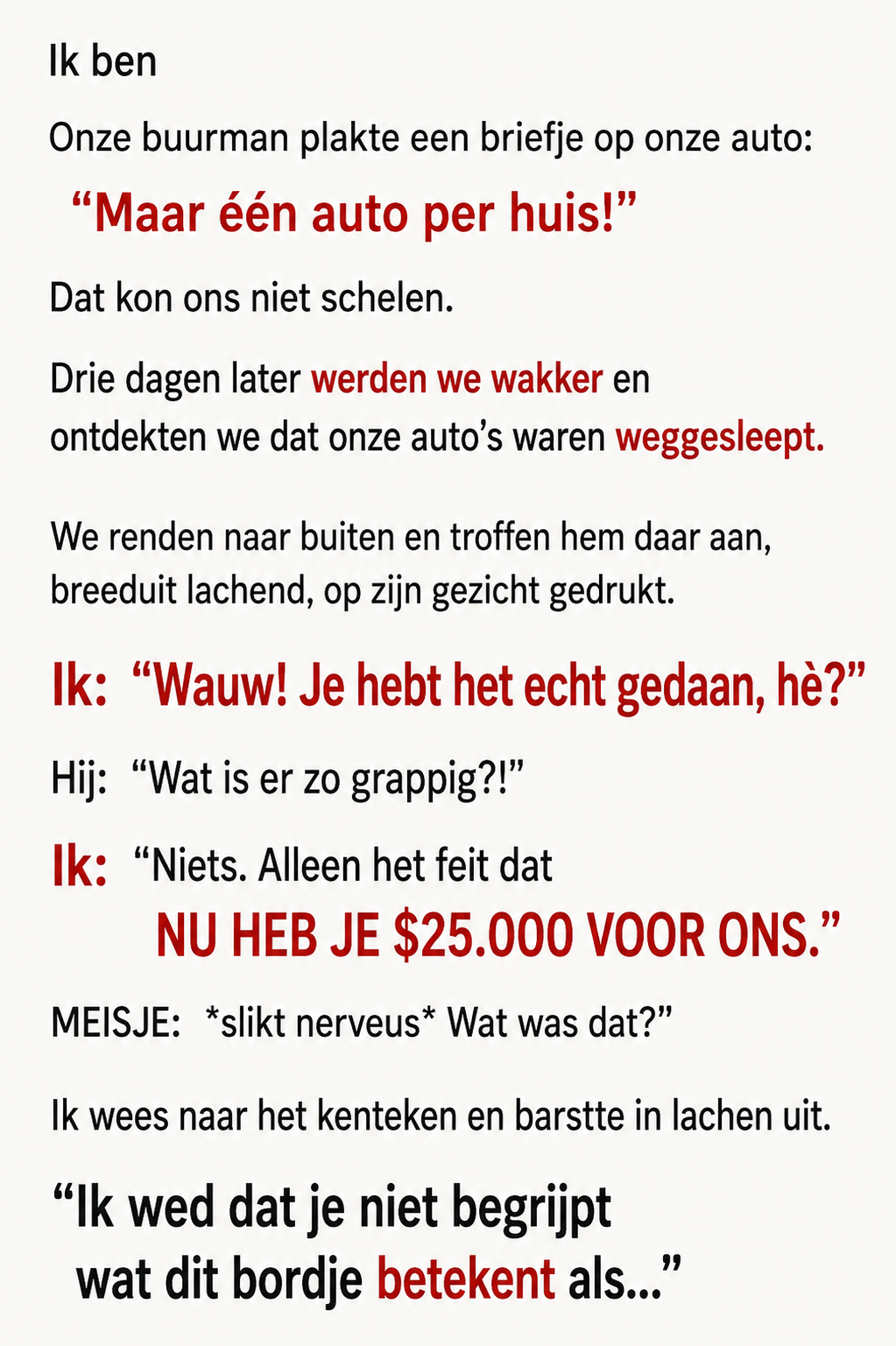 Onze bemoeizuchtige buurman liet onze auto’s wegslepen, maar betaalde daar een hoge prijs voor