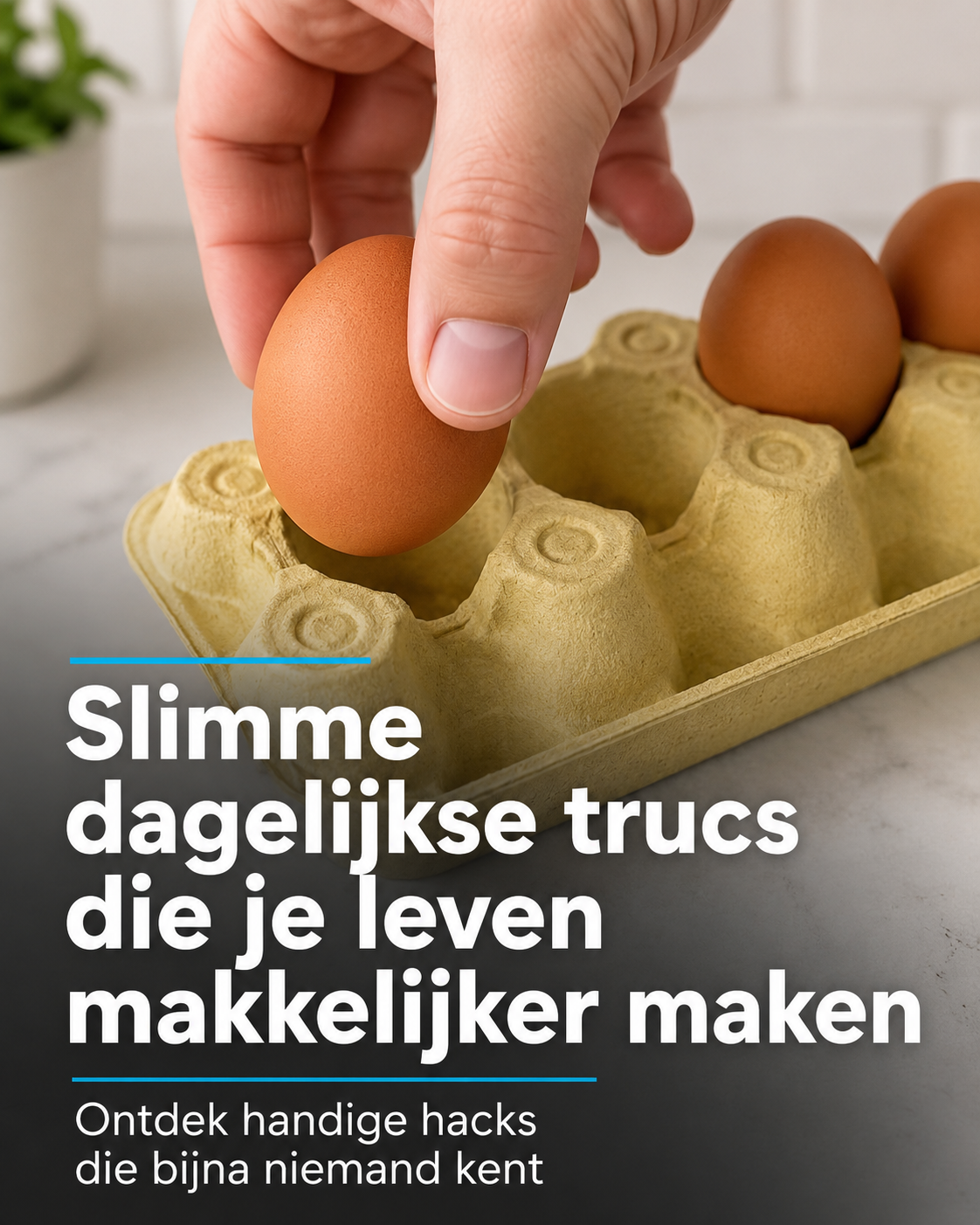 Slimme dagelijkse trucs die je leven makkelijker maken