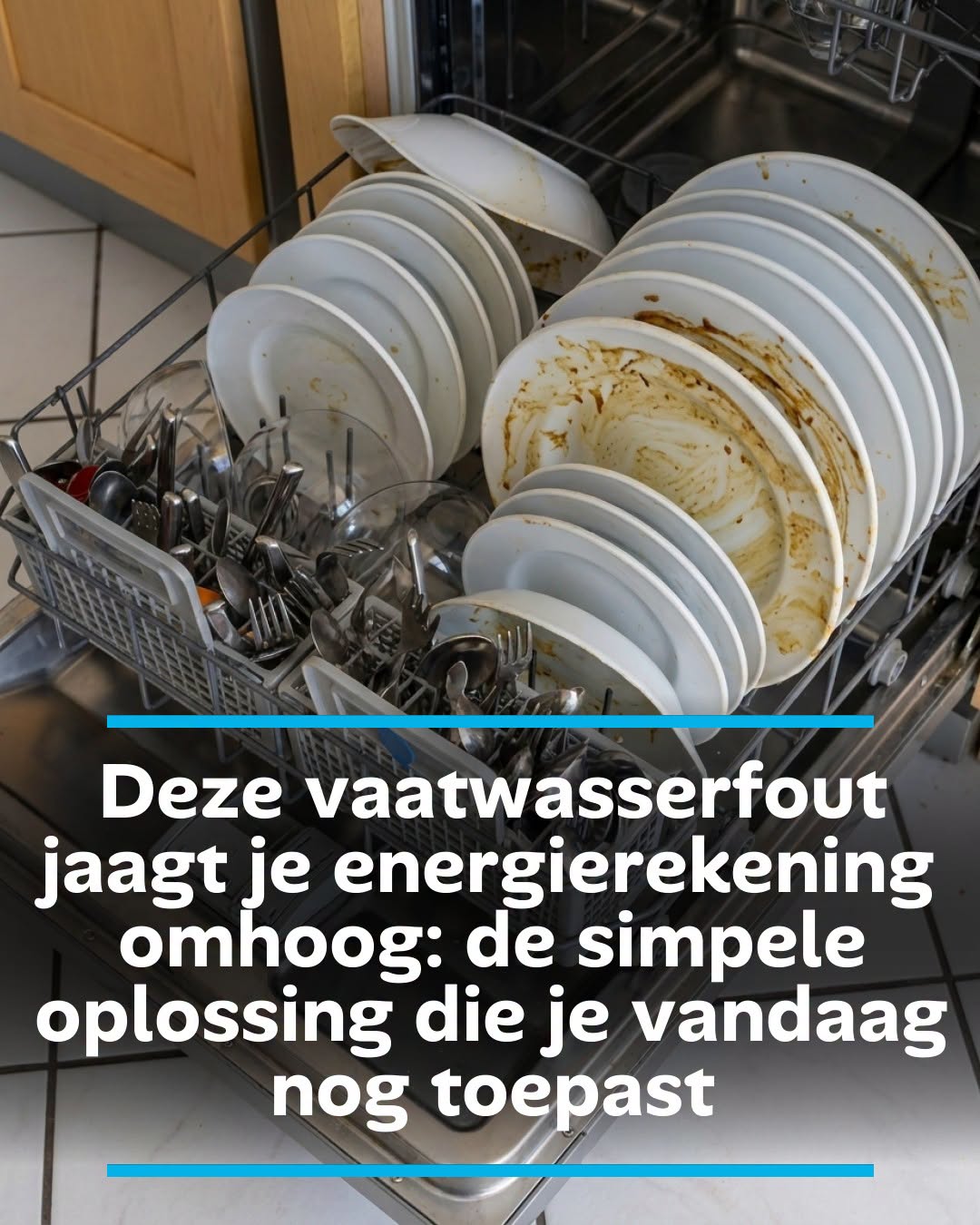 Deze vaatwasserfout jaagt je energierekening omhoog: de simpele oplossing die je vandaag nog toepast