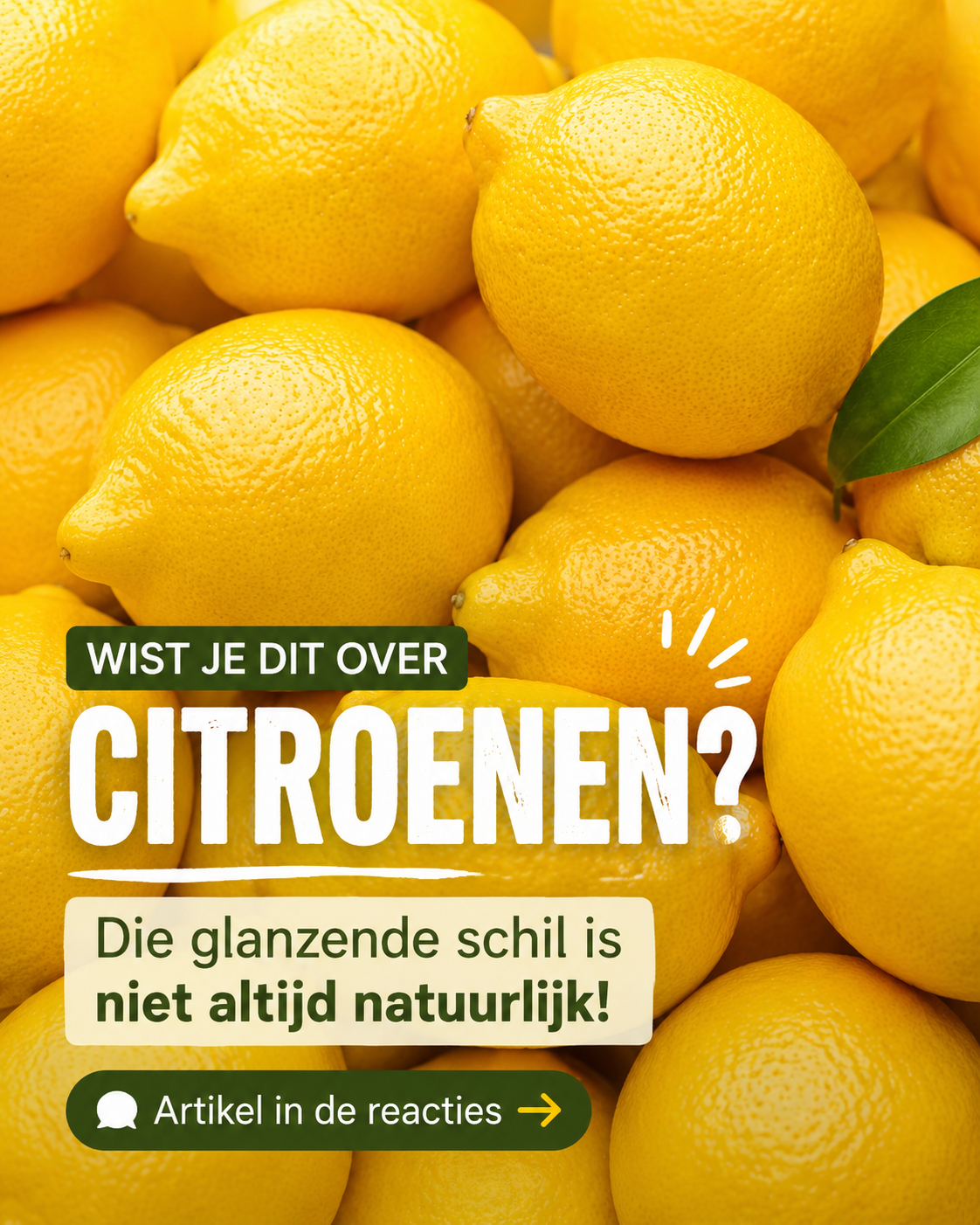 Waarom glanzen citroenen in de supermarkt zo mooi?