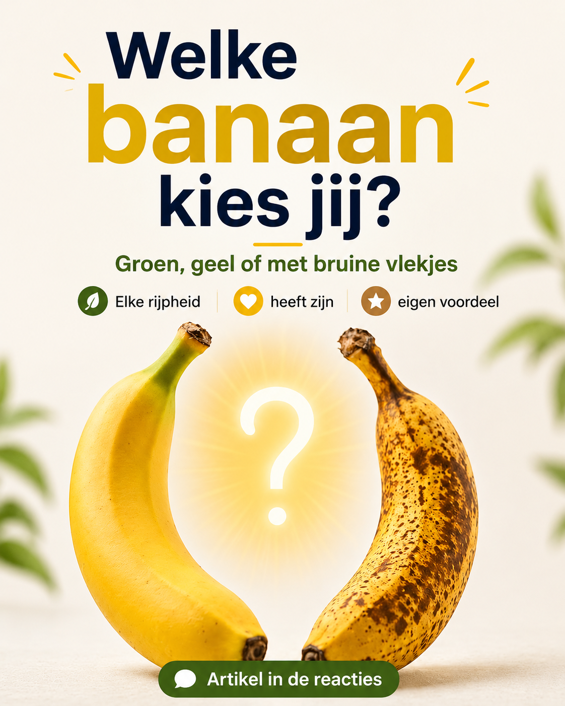 Welke banaan past het beste bij jou: groen, geel of met bruine vlekjes?