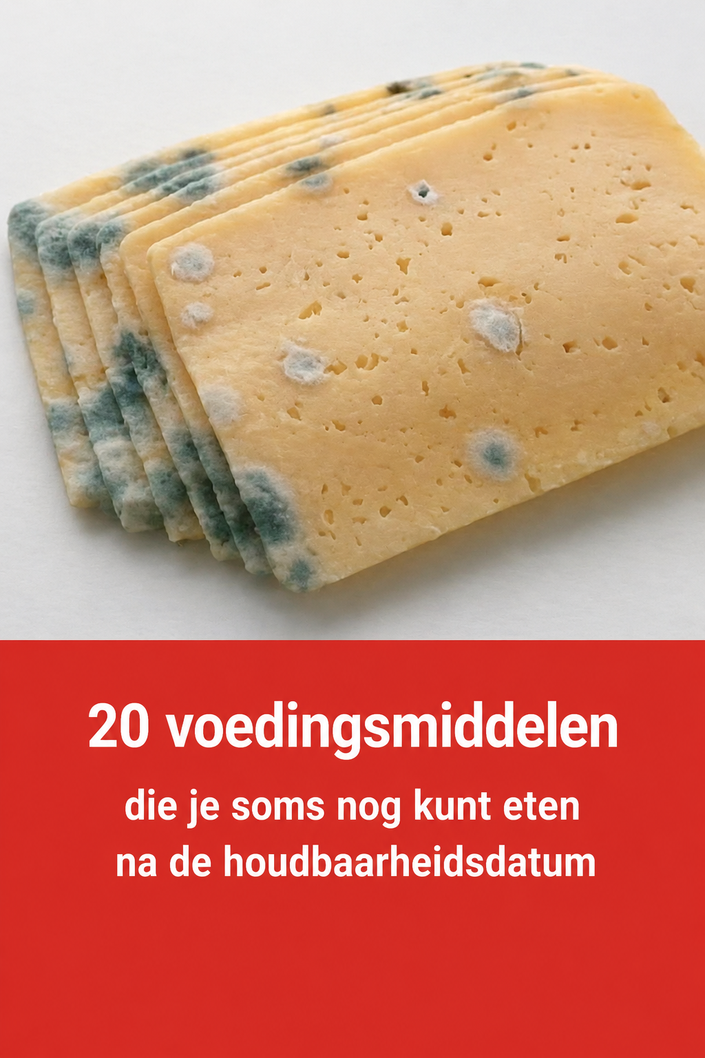 20 voedingsmiddelen die je soms nog na de houdbaarheidsdatum kunt gebruiken