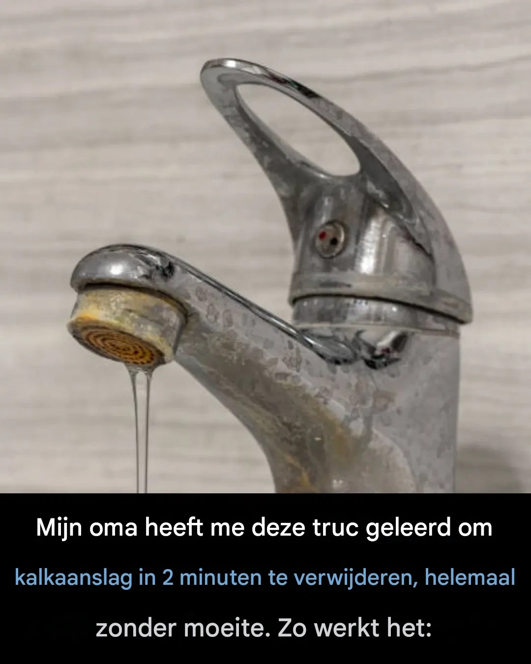 Mijn oma heeft me deze truc geleerd om kalkaanslag in 2 minuten te verwijderen, helemaal zonder moeite. Zo werkt het: